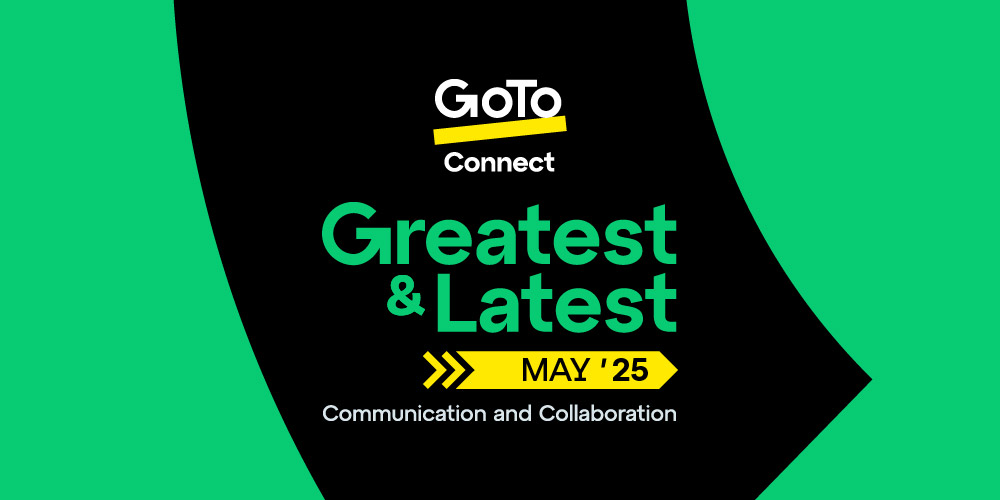 What’s New: Redefine simple and easy communication with GoTo Connect