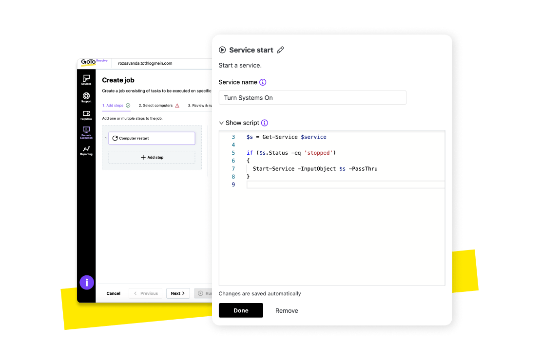 Pre-written scripts are ready to go for use cases like installing or updating software, executing a remote command, and more.