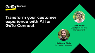 Modern CX with AI for GoTo Connect.